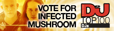 Vote for Infected Mushroom - TOP 100 DJ COMPETITION